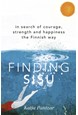 Finding Sisu: In search of courage, strength and happiness the Finnish way (PB) - B-format