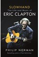Slowhand: The Life and Music of Eric Clapton (PB) - B-format