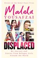 We Are Displaced: My Journey and Stories from Refugee Girls Around the World (PB) - C-format