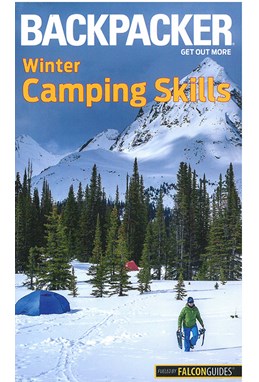 Backpacker Winter Camping Skills