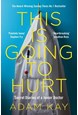 This is Going to Hurt: Secret Diaries of a Junior Doctor (PB) - B-format*