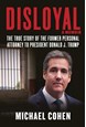 Disloyal: A Memoir : The True Story of the Former Personal Attorney to President Donald J. Trump (HB)