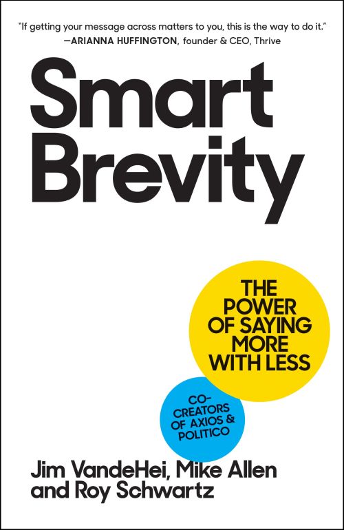 Smart Brevity: The Power of Saying More with Less (HB)
