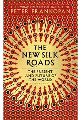 New Silk Roads, The: The Present and Future of the World (PB) - B-format