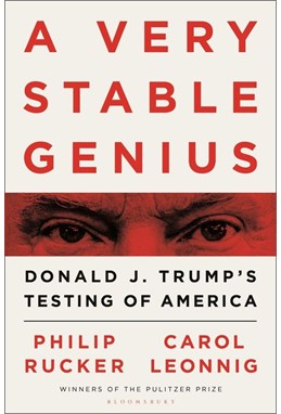 Very Stable Genius, A: Donald J. Trump's Testing of America (PB) - C-format