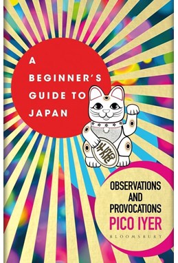 Beginners Guide to Japan, A: Observations and Provocations (PB)