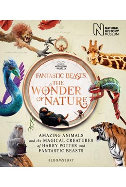 Fantastic Beasts: The Wonder of Nature : The Book of the Exhibition (HB)