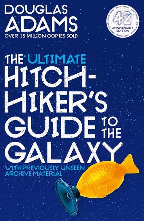 Ultimate Hitchhiker's Guide to the Galaxy, The: 42nd Anniversary Edition (PB) - B-format