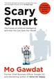 Scary Smart: The Future of Artificial Intelligence and How You Can Save Our World (PB) - B-format