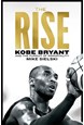 Rise, The: Kobe Bryant and the Pursuit of Immortality (PB) - B-format