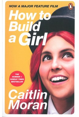 How to Build a Girl (PB) - Film tie-in - B-format