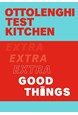 Ottolenghi Test Kitchen: Extra Good Things (PB)