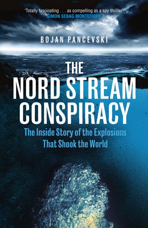 Nord Stream Conspiracy, The: The Inside Story of the Explosions That Shook the World (PB)