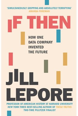 If Then: How One Data Company Invented the Future (PB) - C-format
