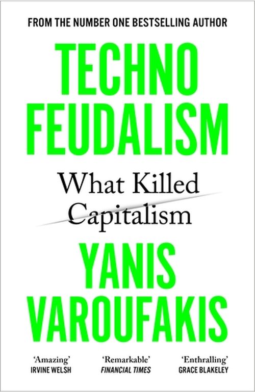 Technofeudalism: What Killed Capitalism (PB) - B-format