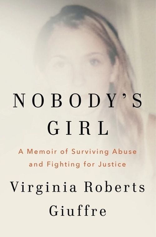 Nobody's Girl: A Memoir of Surviving Abuse and Fighting for Justice (HB)