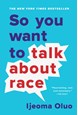 So You Want to Talk About Race (PB) - A-format
