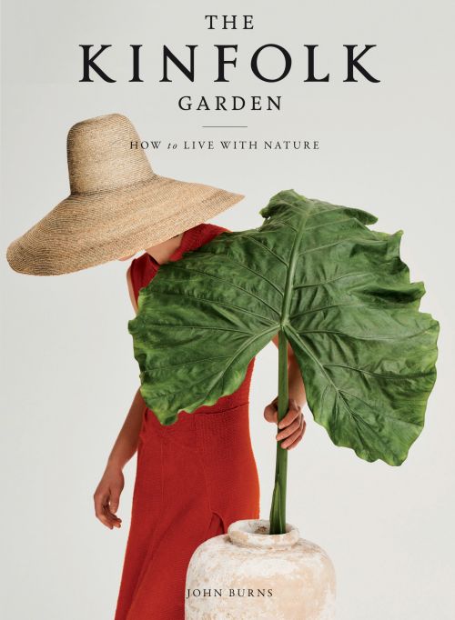 Kinfolk Garden, The: How to Live with Nature (HB)