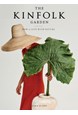 Kinfolk Garden, The: How to Live with Nature (HB)