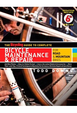 Bicycling Guide to Complete Bicycle Maintenance & Repair, The: For Road & Mountain Bikes