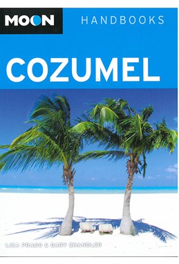 Cozumel, Moon Handbooks (Rev. ed. Jan. 2014)