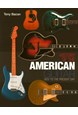 History of the American Guitar: 1833 to the Present Day (PB)