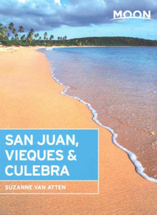 San Juan, Vieques & Culebra, Moon Handbooks (2nd ed. Dec. 15)