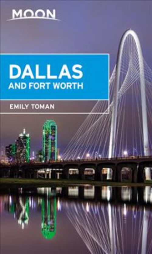 Dallas & Fort Worth, Moon Handbooks (3rd ed. Oct. 17)