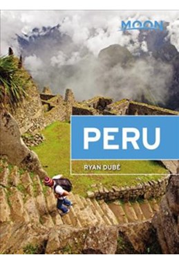 Peru, Moon Handbooks (5th ed. Dec. 17)