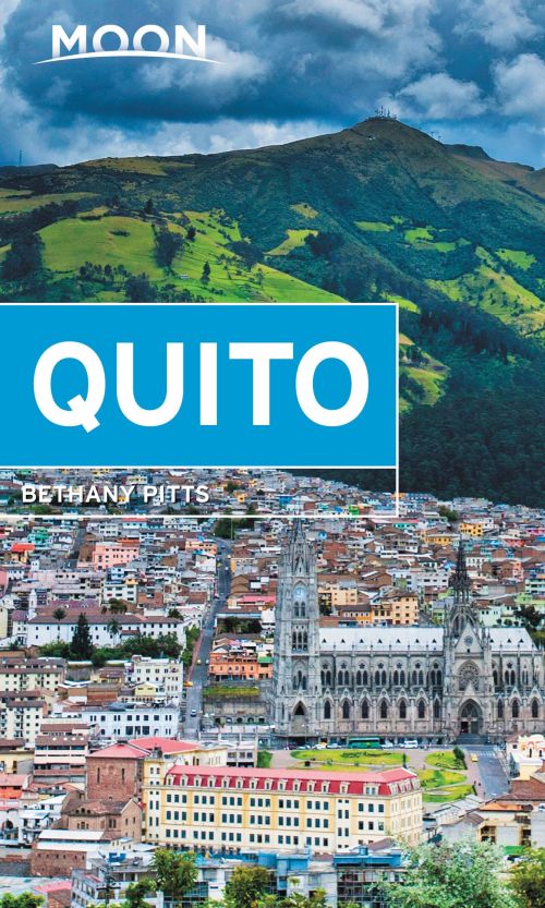 Quito, Moon Handbooks (1st ed. Jan. 20)