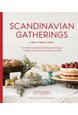 Scandinavian Gatherings: From Afternoon Fika to Christmas Eve Supper: 70 Simple Recipes for Year-Round Hygge (PB)