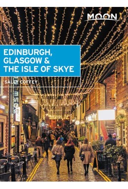 Edinburgh, Glasgow & the Isle of Skye, Moon Handbooks (1st ed. July 19)