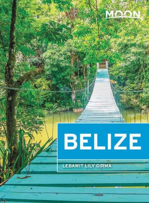 Belize, Moon Handbooks (13th ed. Nov. 2019)