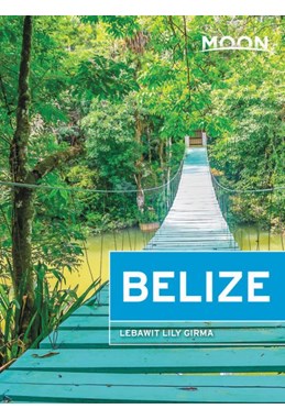 Belize, Moon Handbooks (13th ed. Nov. 2019)