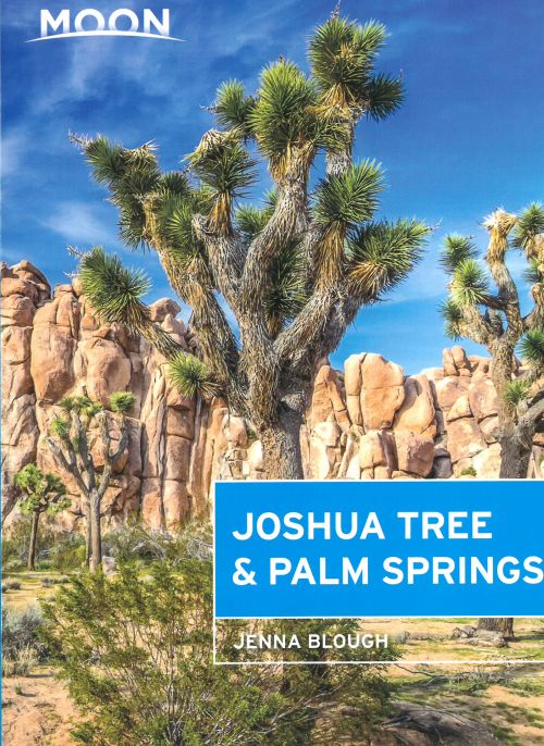 Joshua Tree & Palm Springs , Moon Handbooks (2nd ed. Nov. 19)
