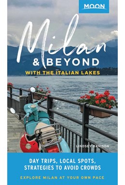 Milan & Beyond: With the Italian Lakes, Moon Handbooks (1st ed. June 19)