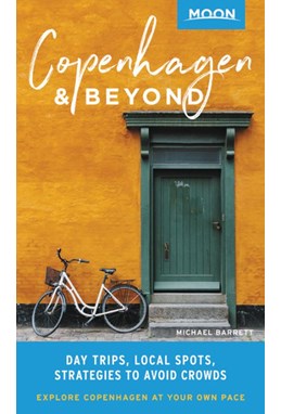 Copenhagen & Beyond, Moon Handbooks (1st ed. Aug. 19)