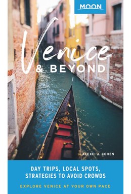 Venice & Beyond, Moon Handbooks (1st ed. Aug. 2019)