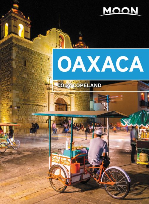 Oaxaca, Moon Handbooks (1st ed. June 20)