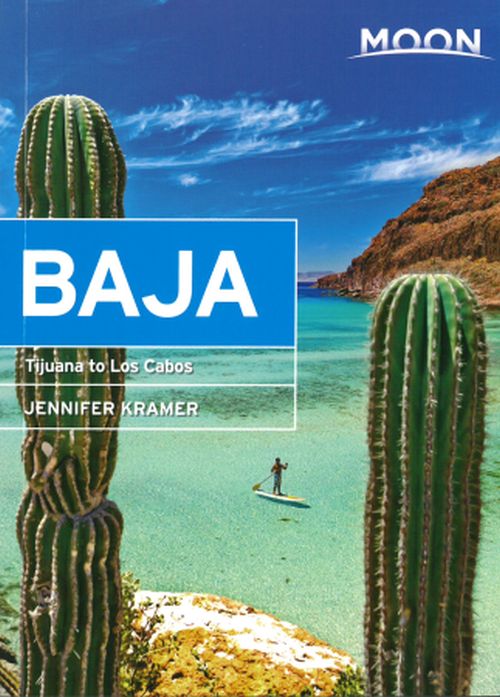 Baja: Tijuana to Los Cabos, Moon Handbook (11th ed. Feb. 20)