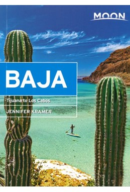 Baja: Tijuana to Los Cabos, Moon Handbook (11th ed. Feb. 20)