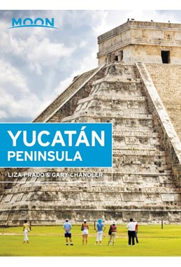 Yucatan Peninsula, Moon Handbooks (13th ed. Dec. 19)