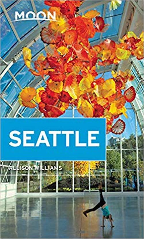 Seattle, Moon Handbooks (2nd ed. July 2019)