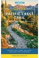 Drive & Hike Pacific Crest Trail: The Best Trail Towns, Day Hikes, and Road Trips In Between (1st ed. Apr. 20)