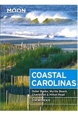 Coastal Carolinas, Moon Handbooks (4th ed. Feb. 18)