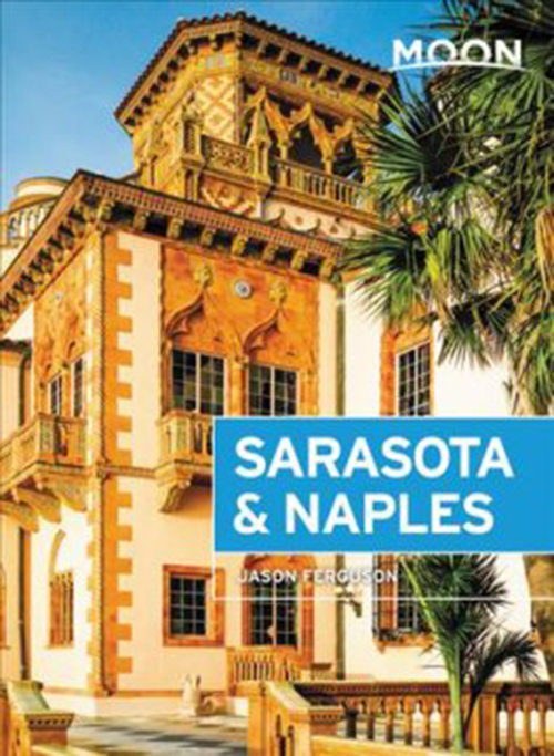 Sarasota & Naples, Moon Handbooks (3rd ed. Sept. 18)