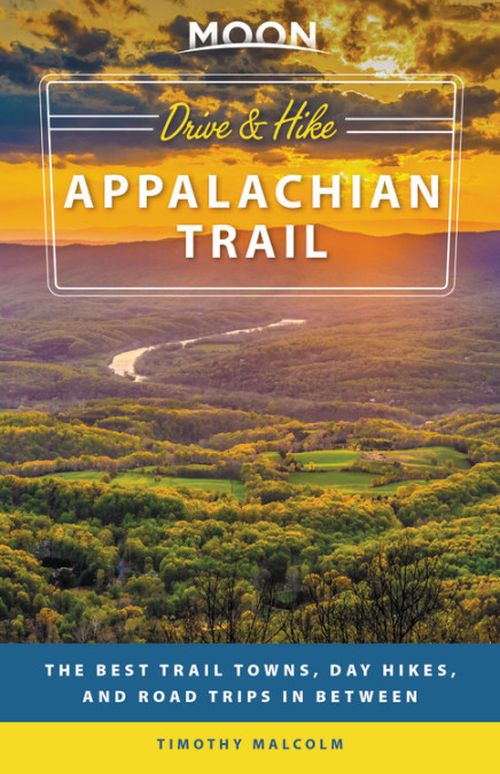 Drive & Hike Appalachian Trail, Moon Handbooks (1st ed. May 19)