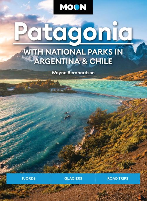 Patagonia: With National Parks in Argentina & Chile, Moon Handbooks (6th ed. 25)