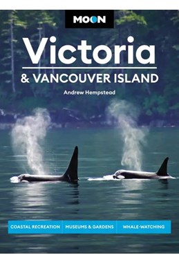 Victoria & Vancouver Island, Moon Handbooks (3rd ed. Feb. 23)
