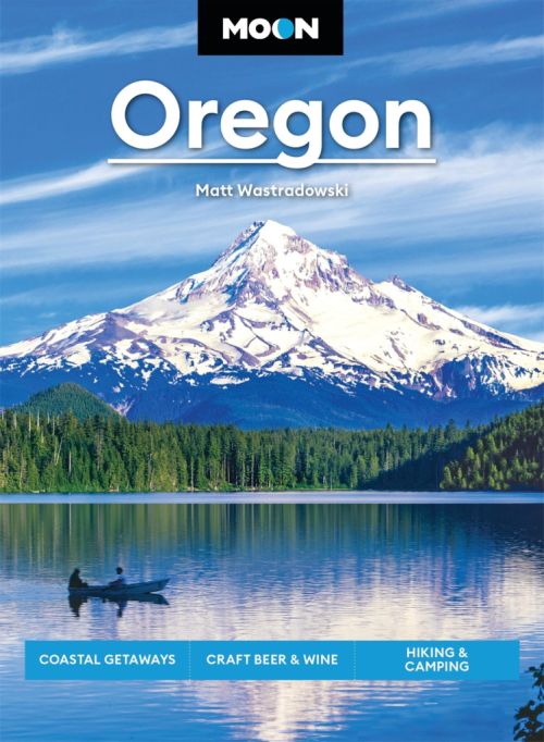 Oregon: Coastal Getaways, Craft Beer & Wine, Hiking & Camping, Moon Handbooks (1st ed. Dec. 23)